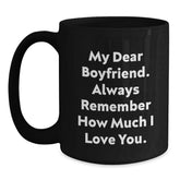 Funny Sweetheart Gifts, Christmas Unique Ideas, Black Coffee Mug for Him, 'My Dear Sweetheart Always Remember How Much I Love You' Quote - Main